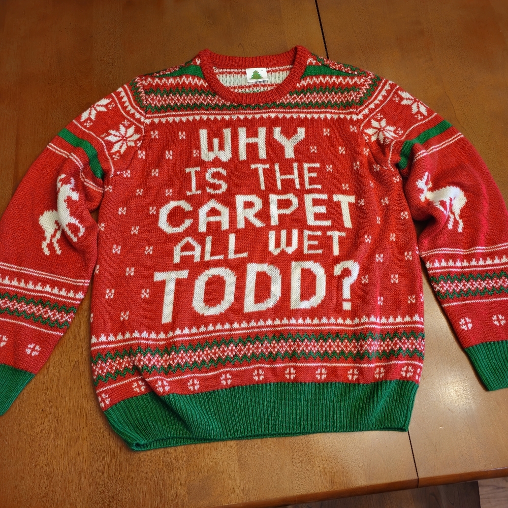 Why Is the Carpet All Wet Todd? National Lampoons Christmas Vacation sweater.